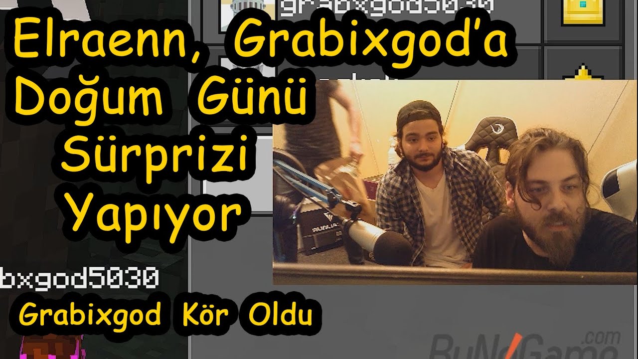 ELRAENN, GRABİXGOD'A DOĞUM GÜNÜ BASKINI YAPIYOR ! - GRABİXGOD DOĞUM GÜNÜ SÜRPRİZİ !