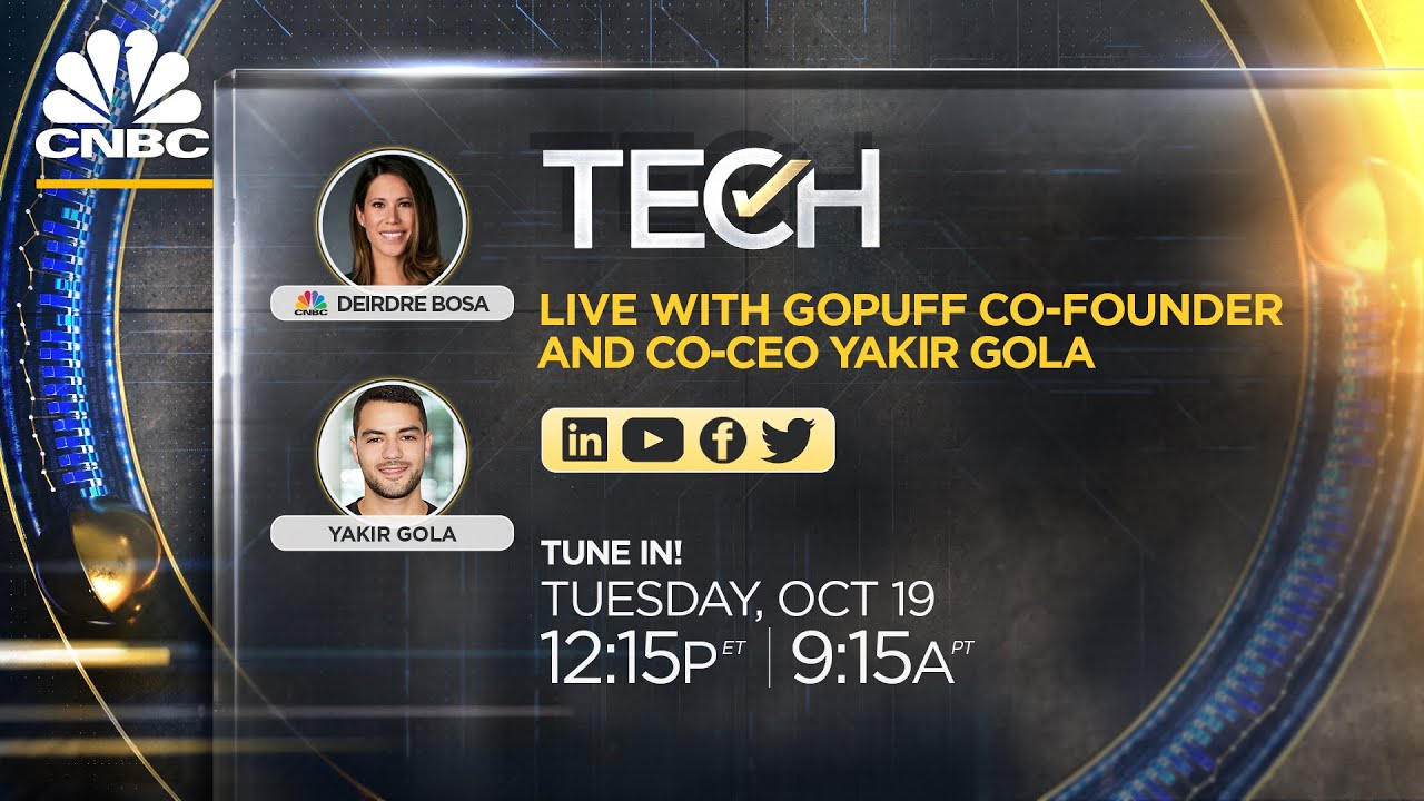 CNBC TechCheck+ chats with Gopuff co-founder and co-CEO Yakir Gola — 10/19/21