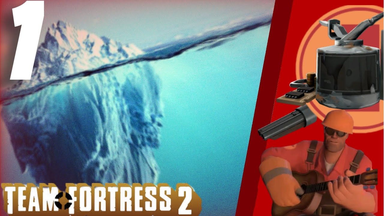 Огромнейший айсберг по Team Fortress 2 | 1 Часть
