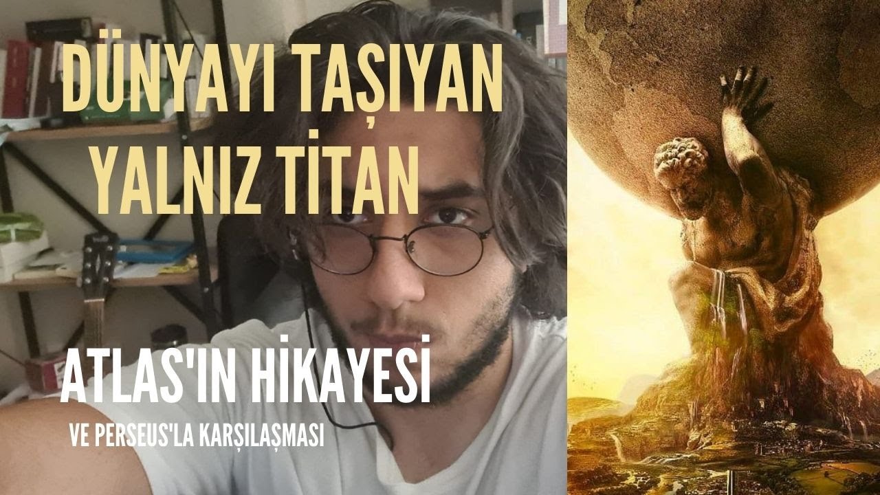 Atlas'ın Hikayesi - Dünyayı Taşıyan Titan / Mitoloji