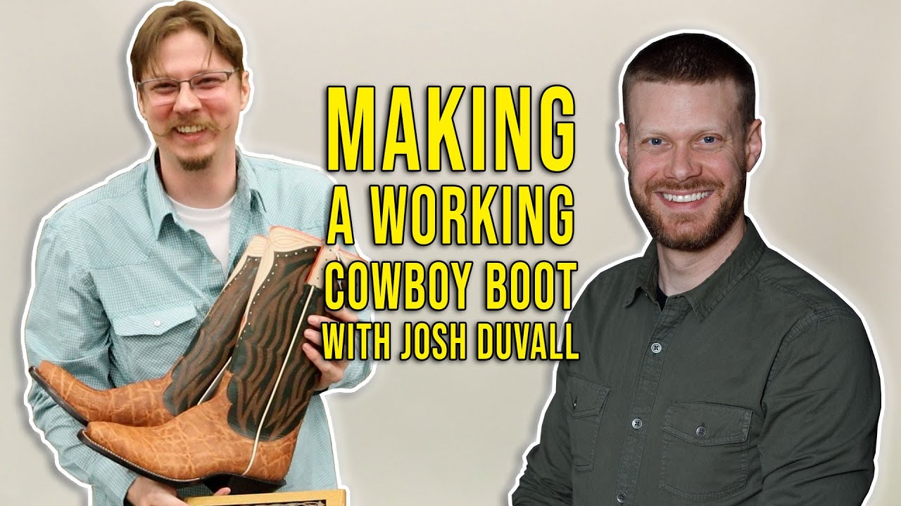 Making a Working Cowboy Boot with Josh Duvall | Ask The Bootmaker