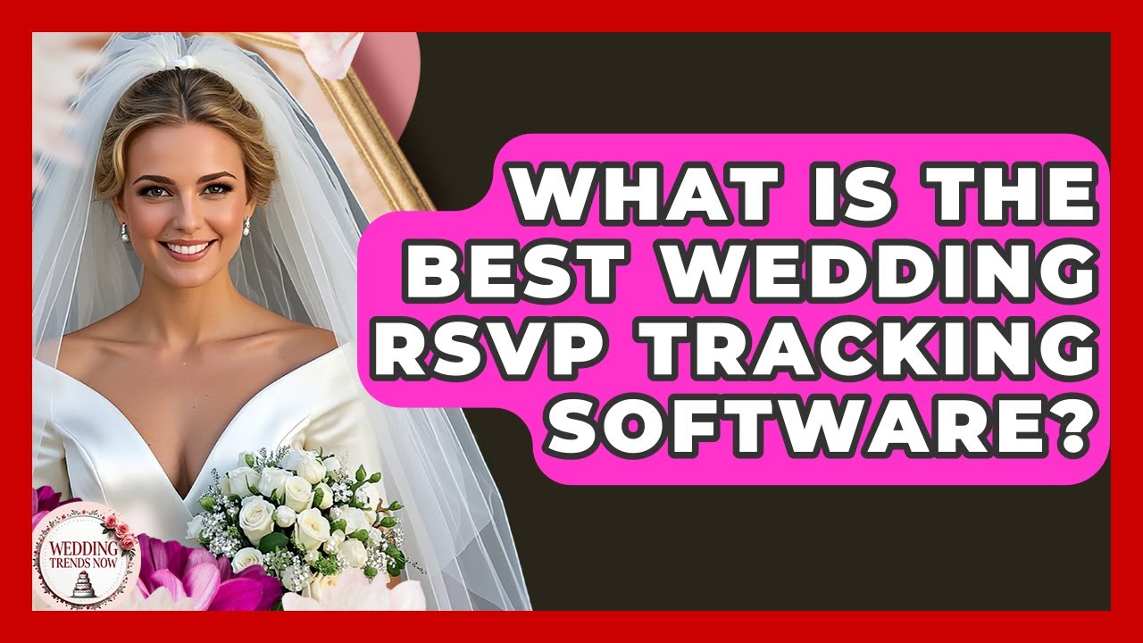 What Is The Best Wedding RSVP Tracking Software? - Wedding Trends Now