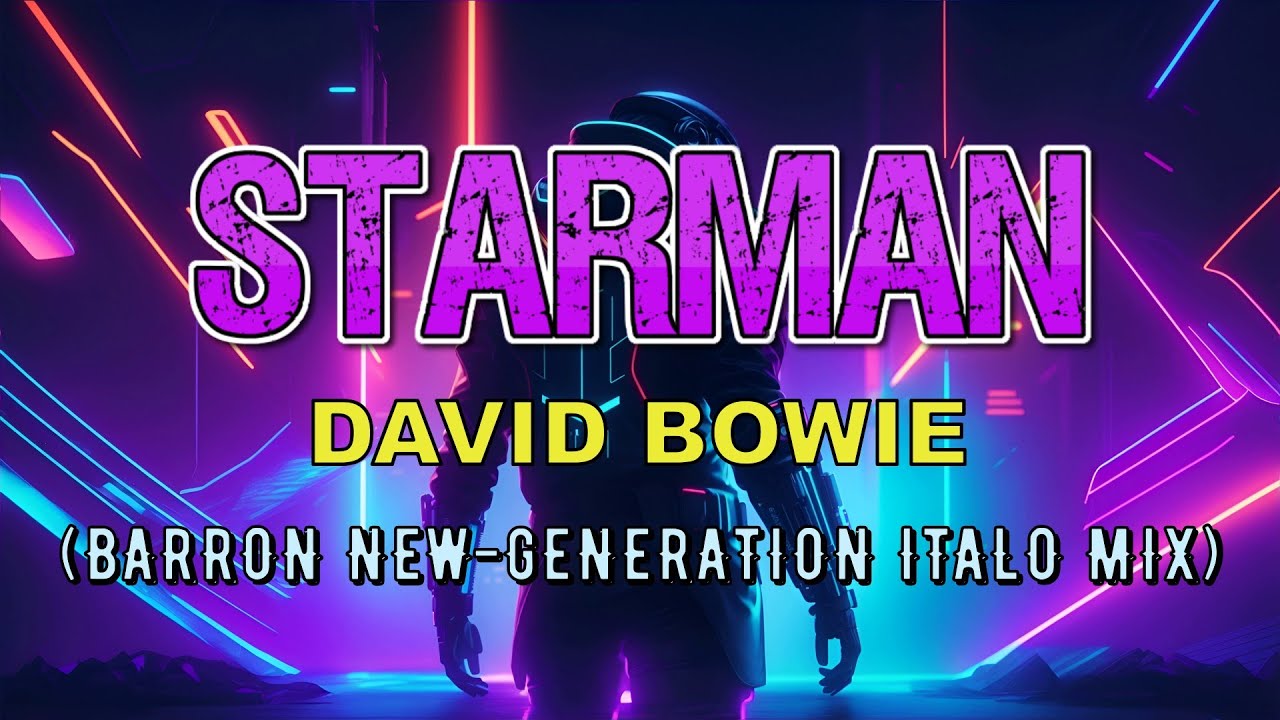 David Bowie - Starman (Barron New-Generation Italo Mix)