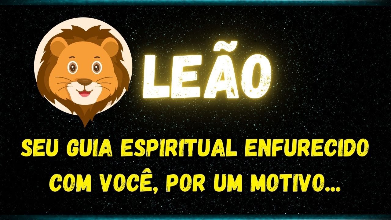 ♌️LEÃO😡SEU GUIA ESPIRITUAL ENFURECIDO COM VOCÊ, POR UM MOTIVO...