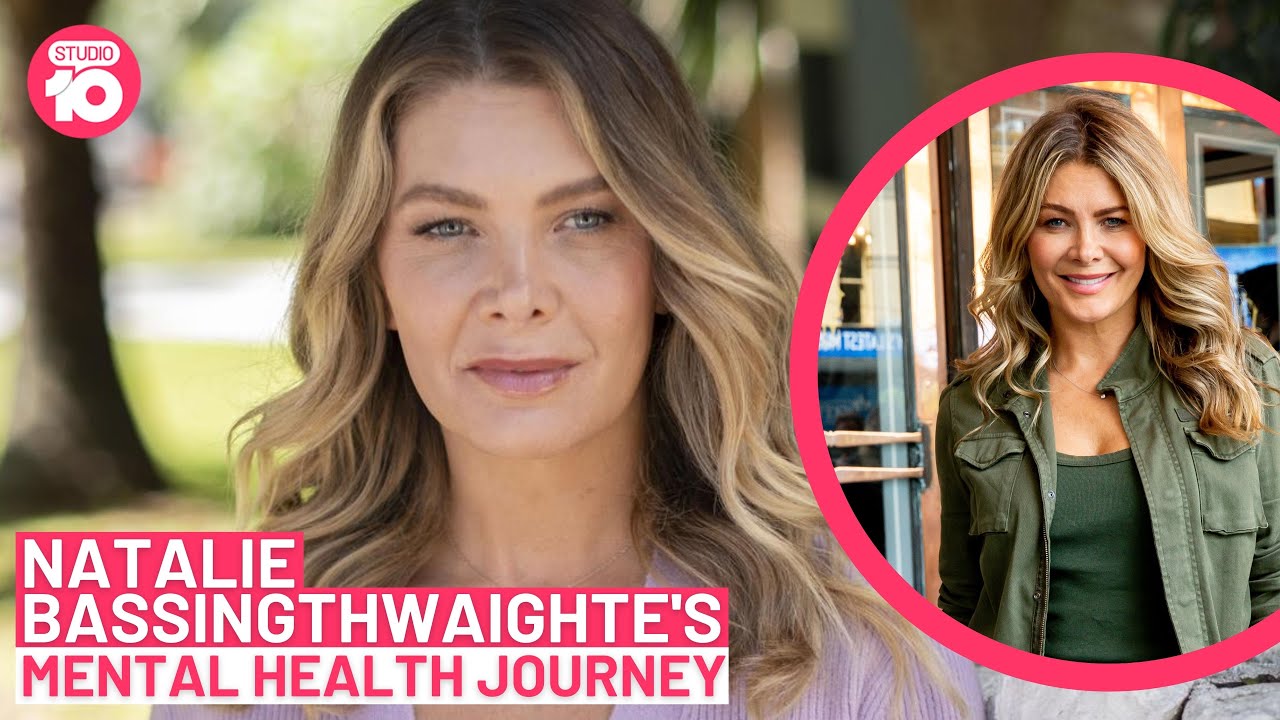 Natalie Bassingthwaighte’s Mental Health Journey | Studio 10
