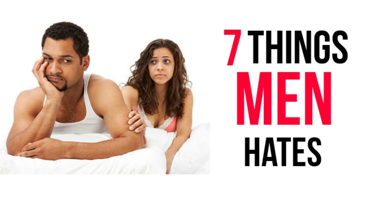 7 Things Men Hates - Kenneth Os