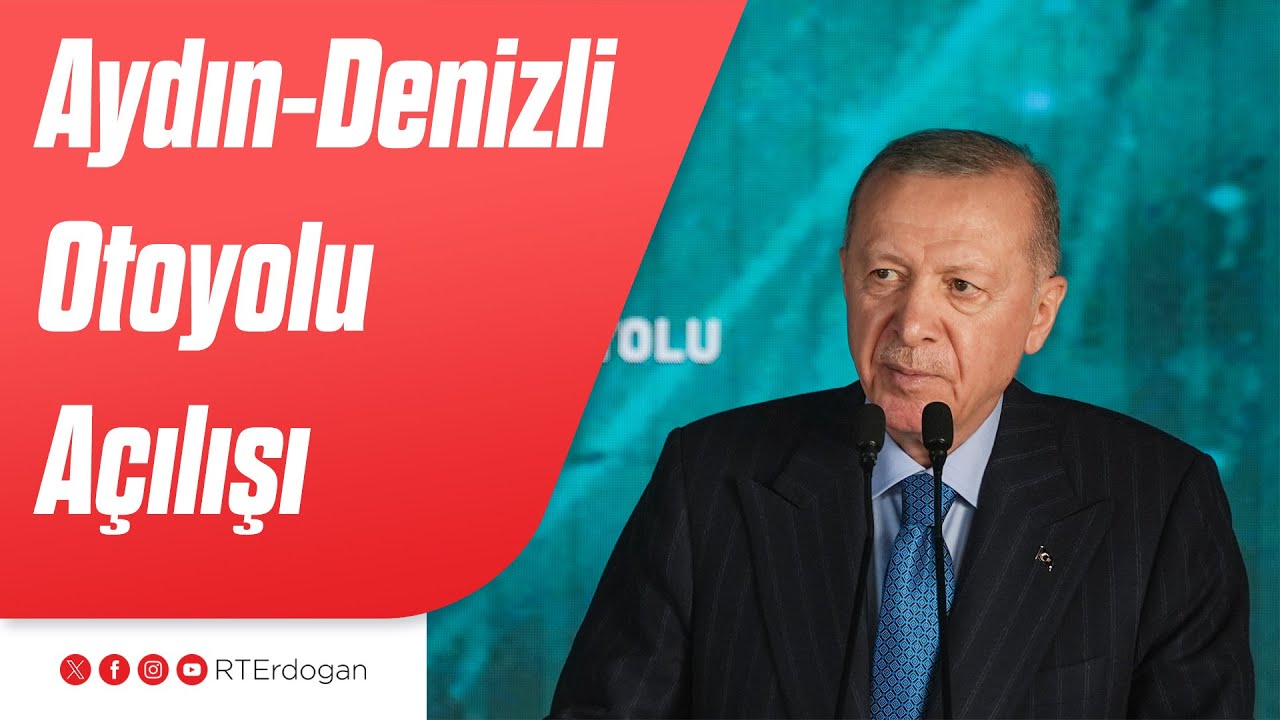 Aydın-Denizli Otoyolu Açılışı
