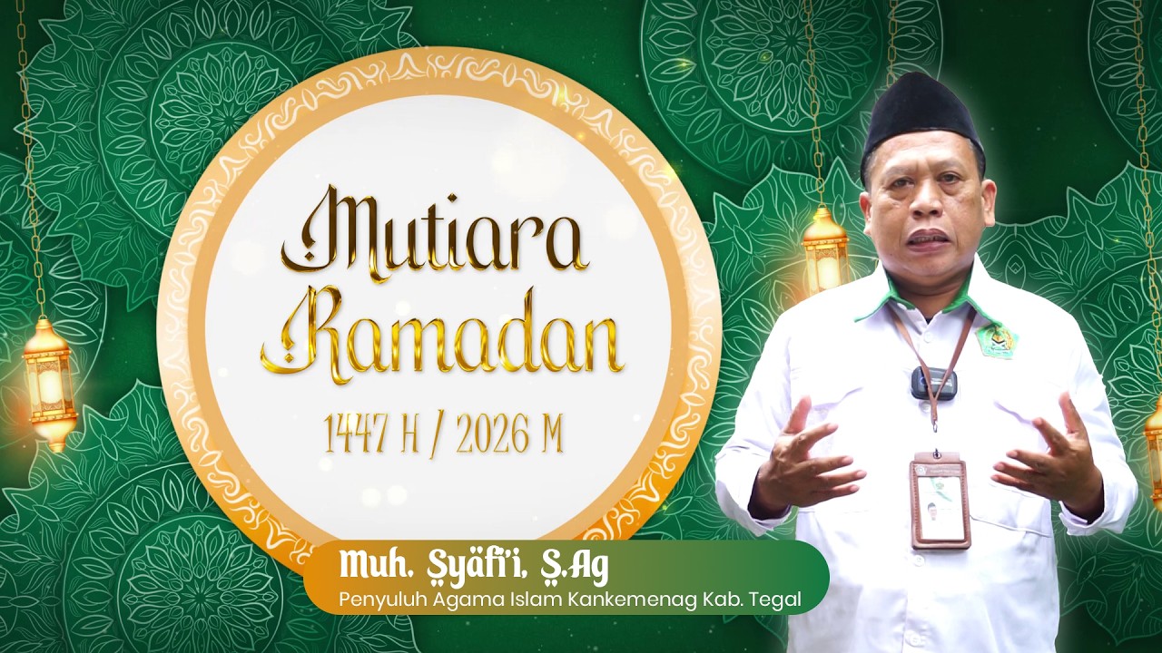 Mutiara Ramadan 1447 H | Menghidupkan malam Ramadan dengan qiyamul lail - Muh. Syafi'i, S.Ag