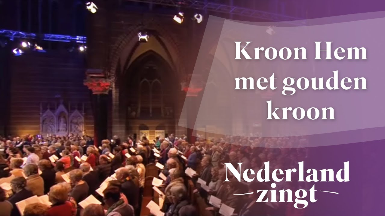 Nederland Zingt: Kroon Hem met gouden kroon