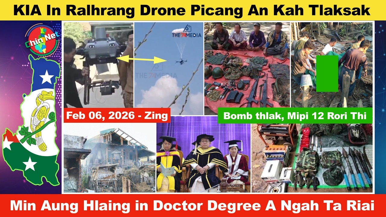 Feb 06 Zing: KIA In Ralhrang Drone Picang An Kah Tlaksak. Min Aung Hlaing Doctor Degree An Pe