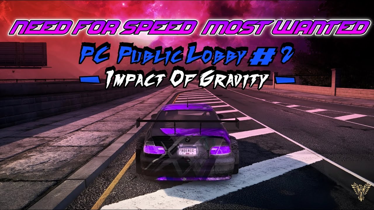 Need For Speed Most Wanted - PC Public Lobby #2 - Impact Of Gravity