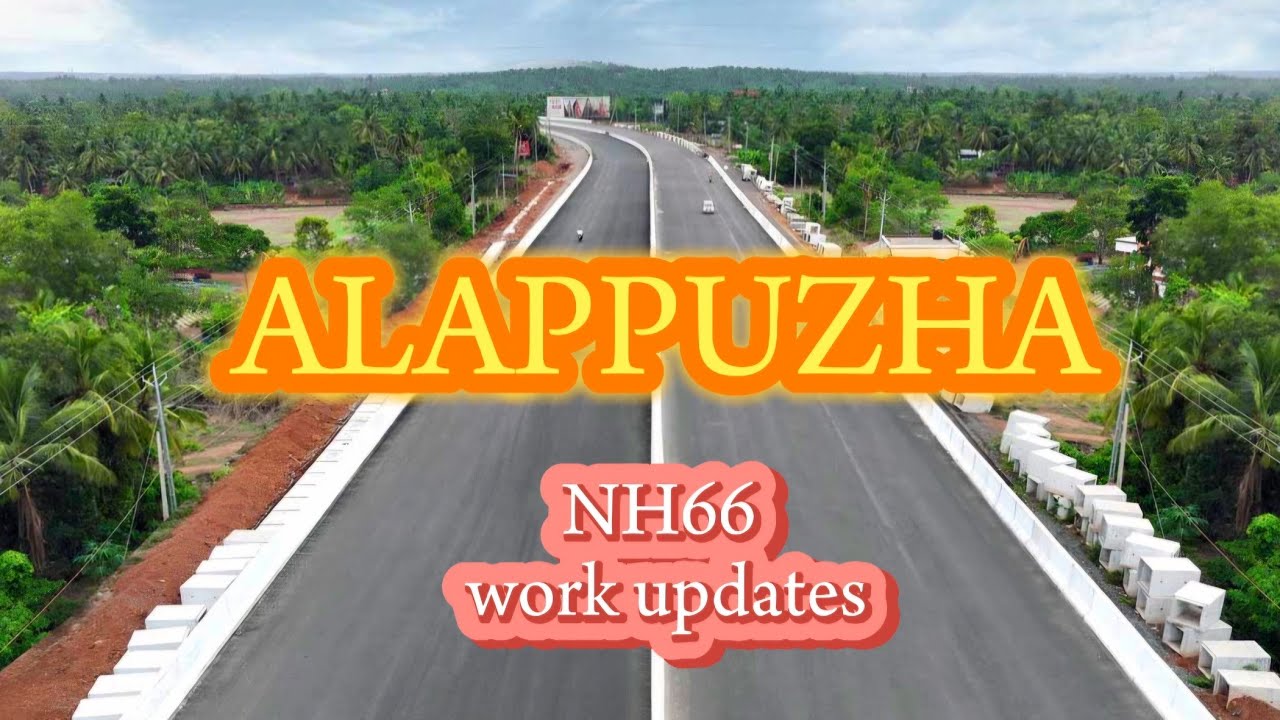 NH66 ALAPPUZHA work updates #travel #road #nh66 #nationalhighway