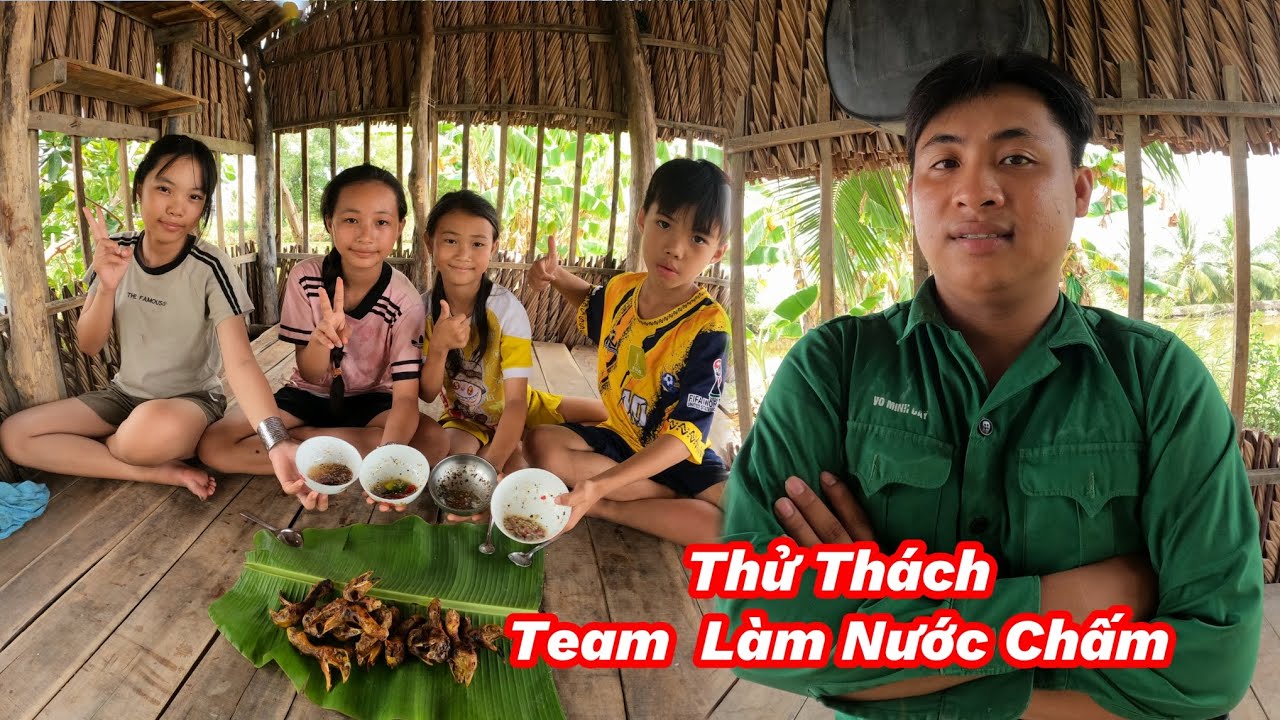 Thử Thách | Cả Team Làm Nước Chấm Và Cái Kết Bất Ngờ | Võ Minh Đầy Tv 