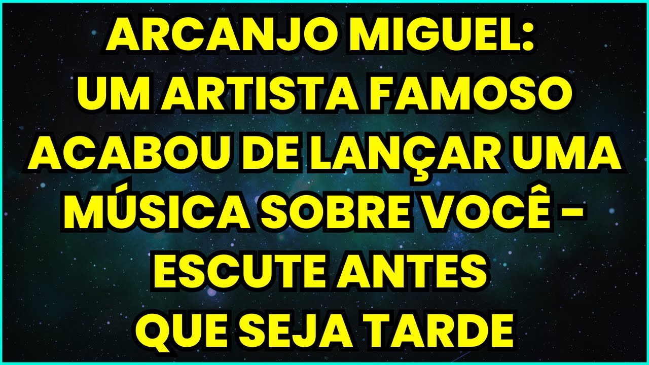 ARCANJO MIGUEL: UM ARTISTA FAMOSO ACABOU DE LANÇAR UMA MÚSICA SOBRE VOCÊ - ESCUTE ANTES QUE..