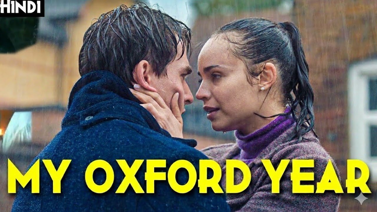 My Oxford Year (2025) New Hot Hollywood Sexy Movie In Hindi | My Oxford Year Movie Explained Hindi