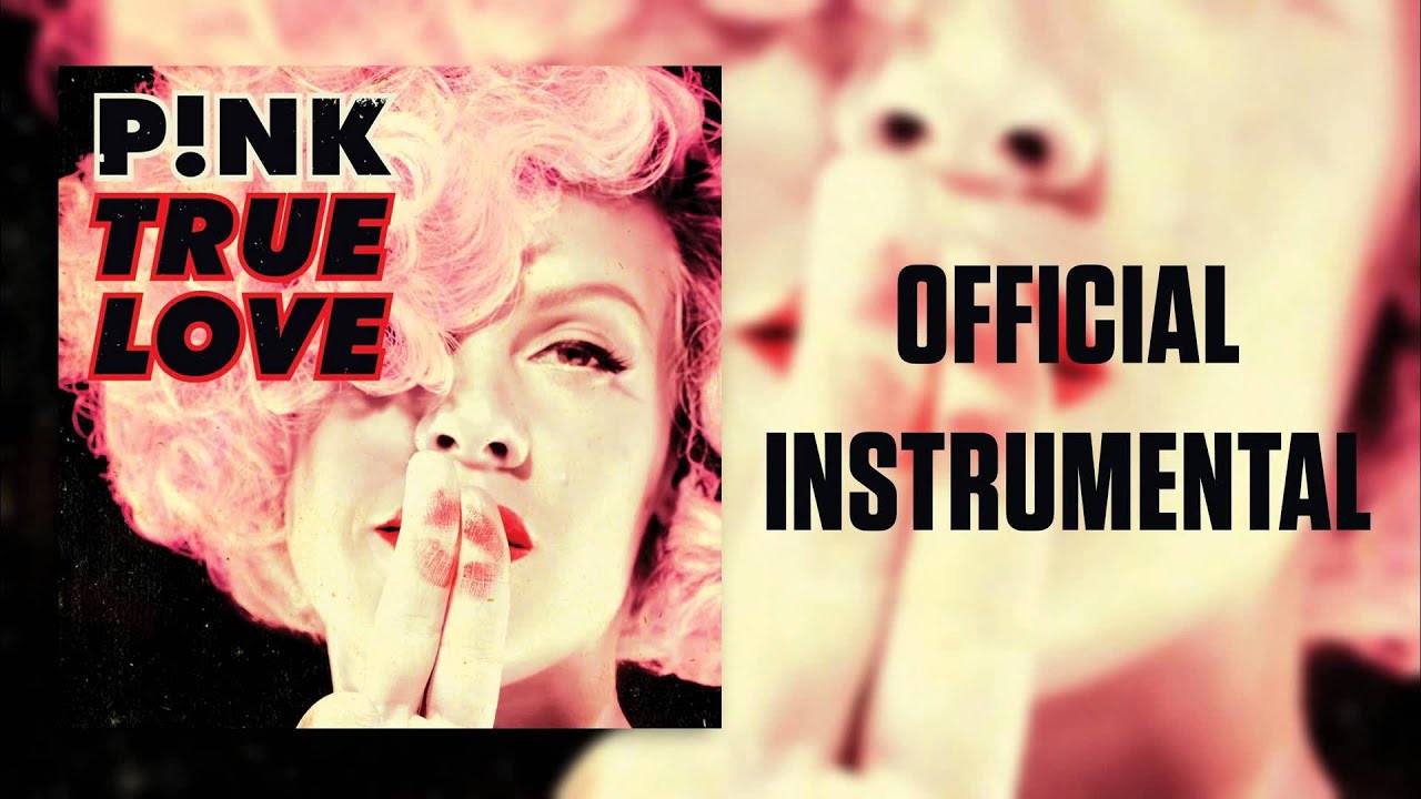 P!nk - True Love (Official Instrumental)