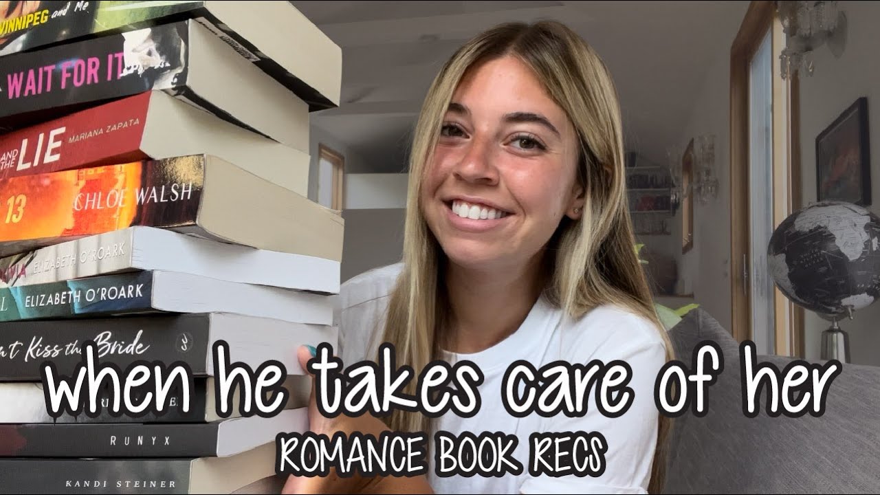 WHEN HE TAKES CARE OF HER TROPE | romance book recs (part 2)