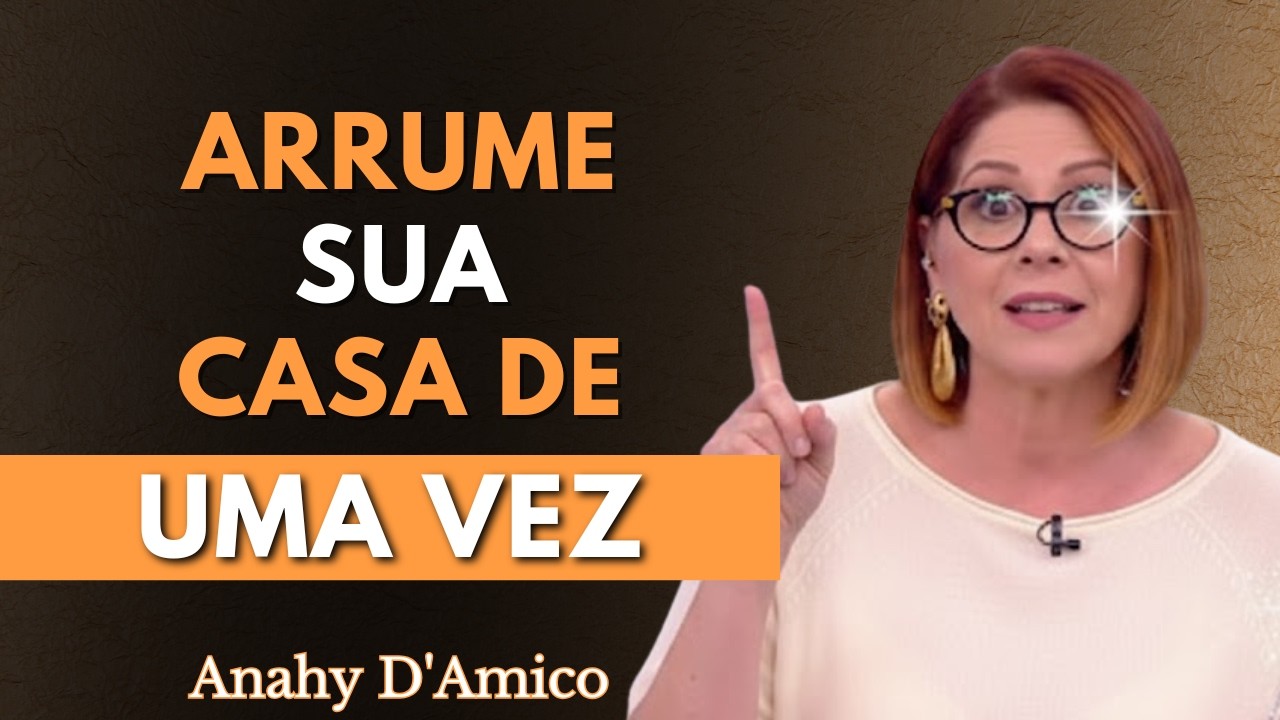 7 HÁBITOS PARA UMA CASA E VIDA IMPECÁVEL | Anahy D´Amico