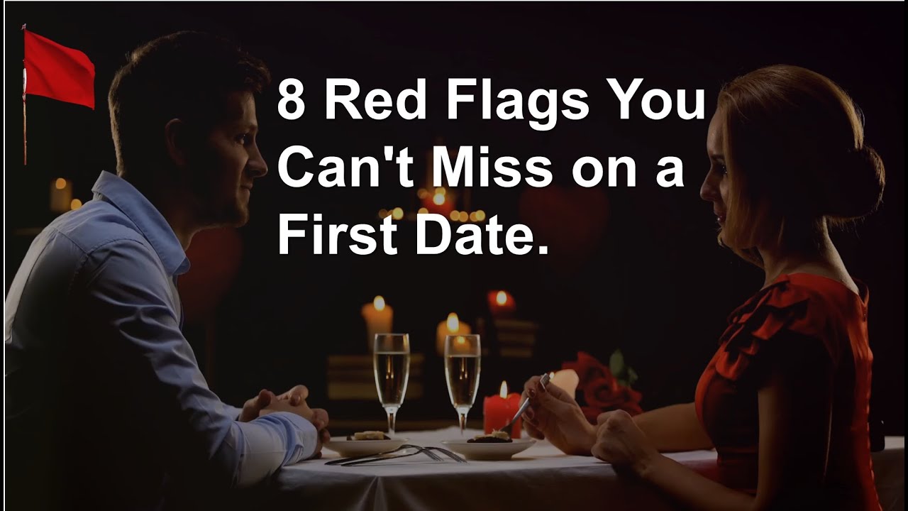 8 Red Flags On Frist Date