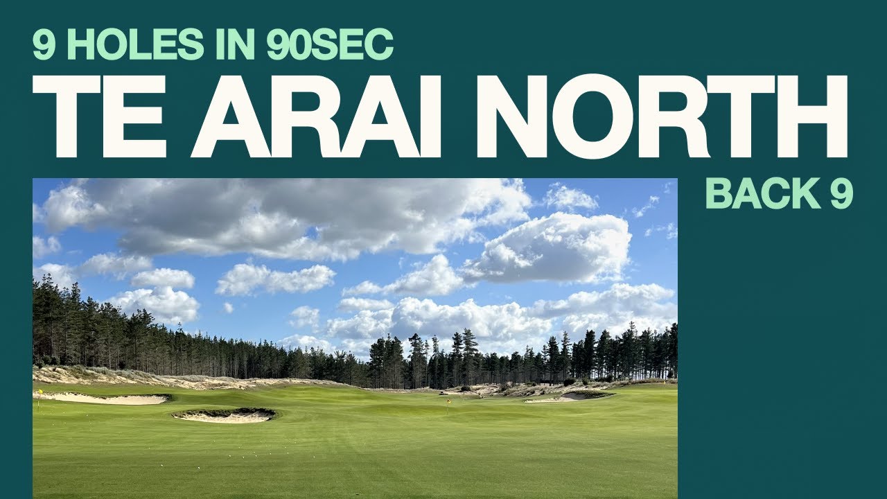 Te Arai Link North Course Back Nine in 90 Seconds