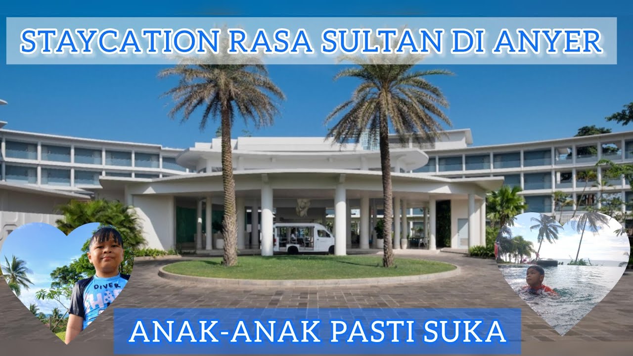 Liburan Keluarga ke Novus Jiva Anyer | Hotel Ramah Anak Anyer dengan fasilitas Private Beach