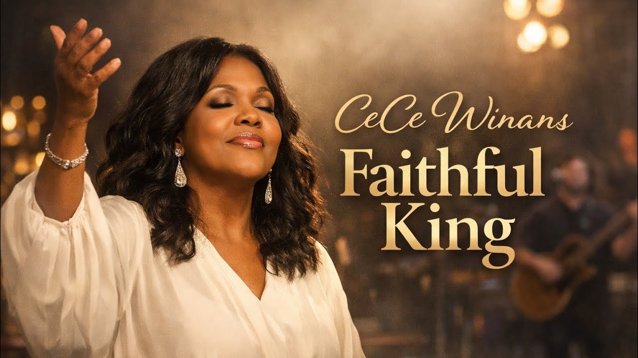 CeCe Winans  Faithful King | Powerful Worship Anthem  Emotional Gospel Praise Song🙏🙏👑👑👑👑👑👑
