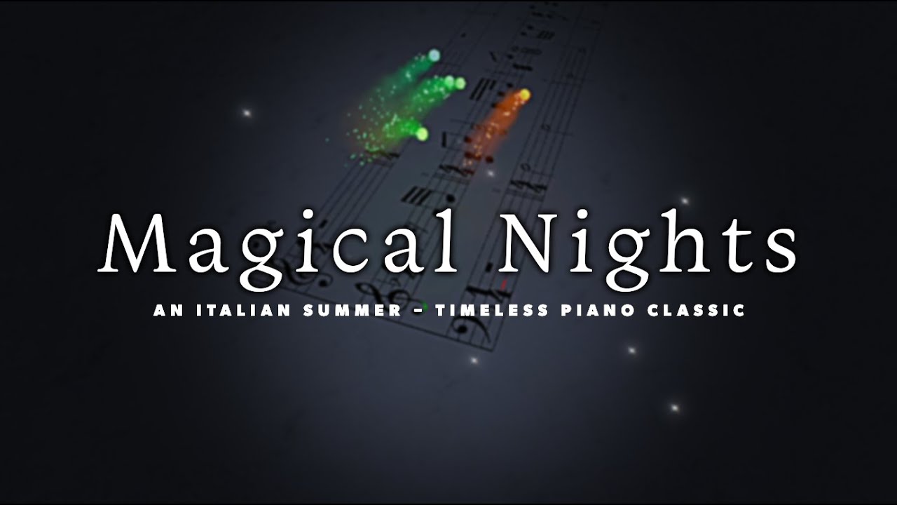 Magical Nights | An Italian Summer - Music you can See - Piano Cover