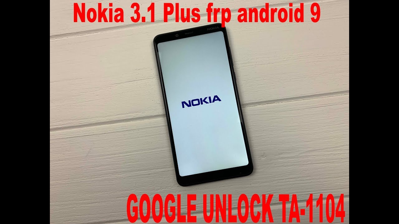 Разблокировка Nokia 3.1 Plus (TA-1104) от Google акаунта.