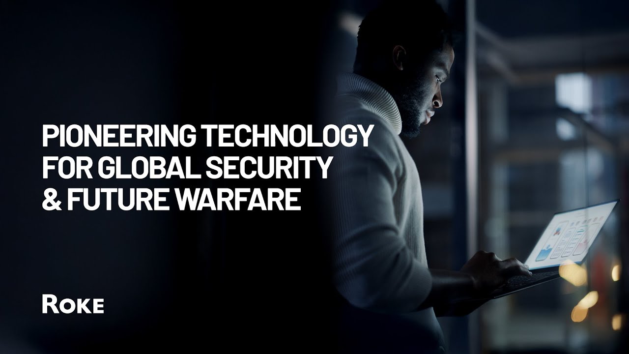 Roke - Pioneering Technology for Global Security & Future Warfare