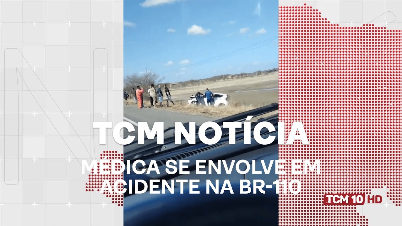 TCM Notícia - Médica se envolve em acidente na BR-110