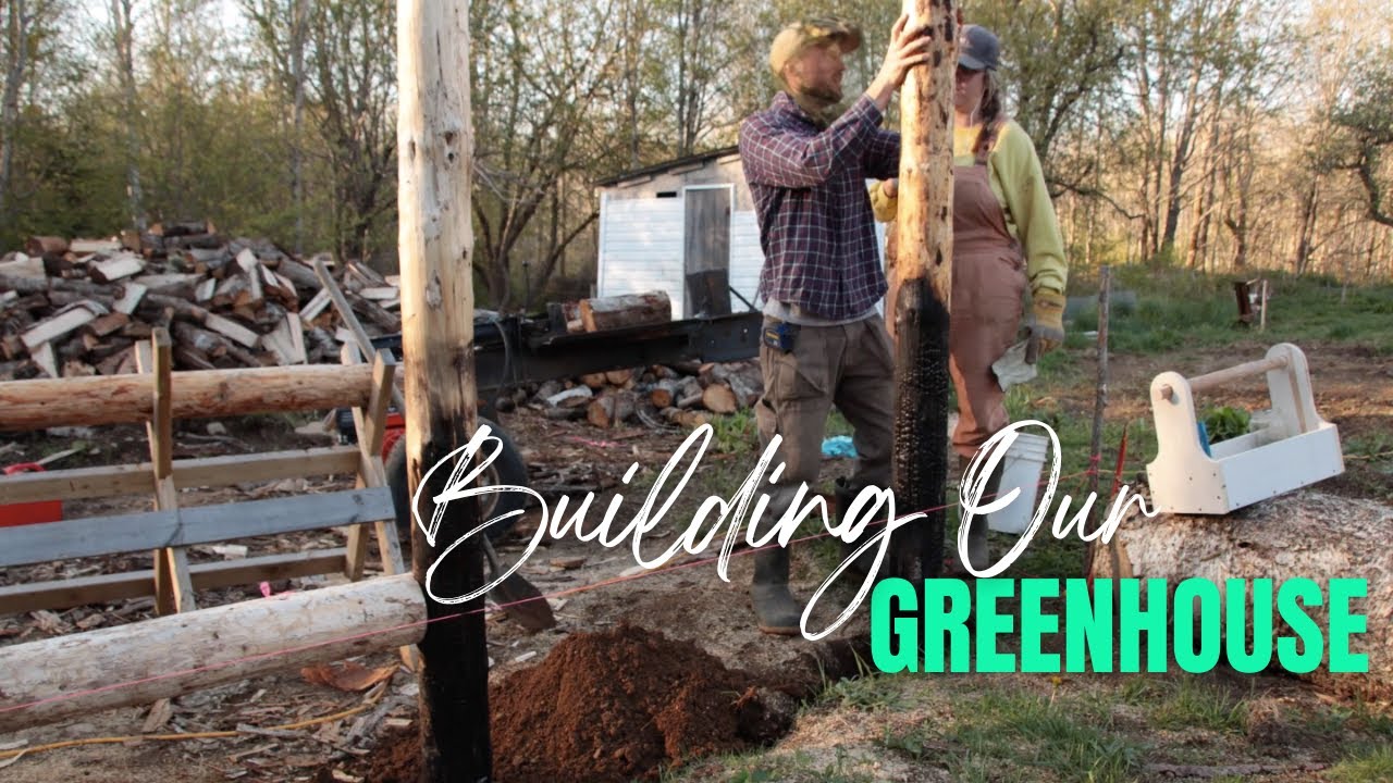 May on The Homestead | Pole Barn Greenhouse Build | Homestead Chores | Homesteading in Canada