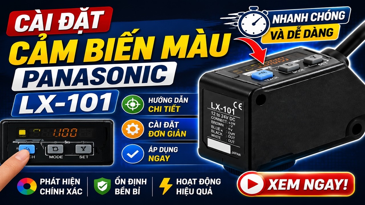 Cài Đặt Cảm Biến Màu Panasonic LX-101 Nhanh Chóng Và Dễ Dàng @khoiomron