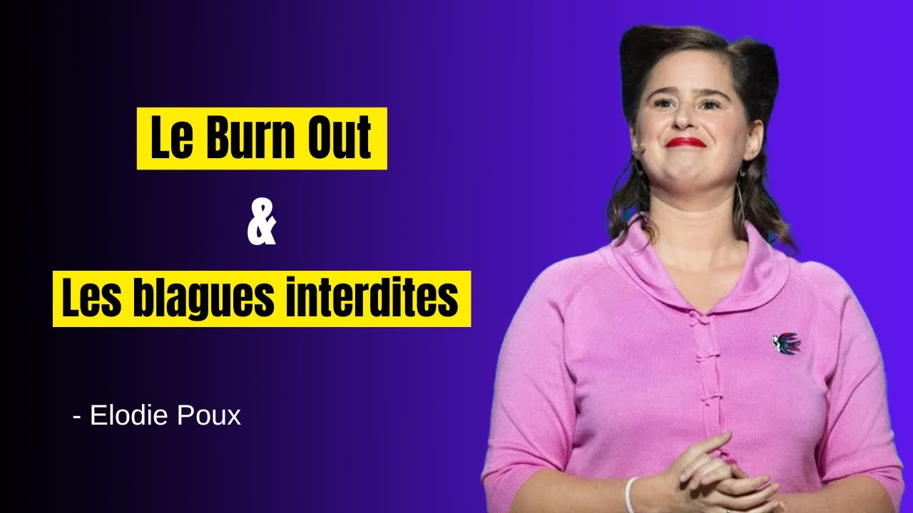 Le Burn-out & Les Blagues Interdites | Elodie Poux Humour