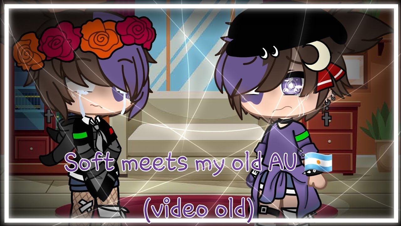 Soft's meets my old AU 🇦🇷 (video old) (ver hasta el final por qué si Unu)