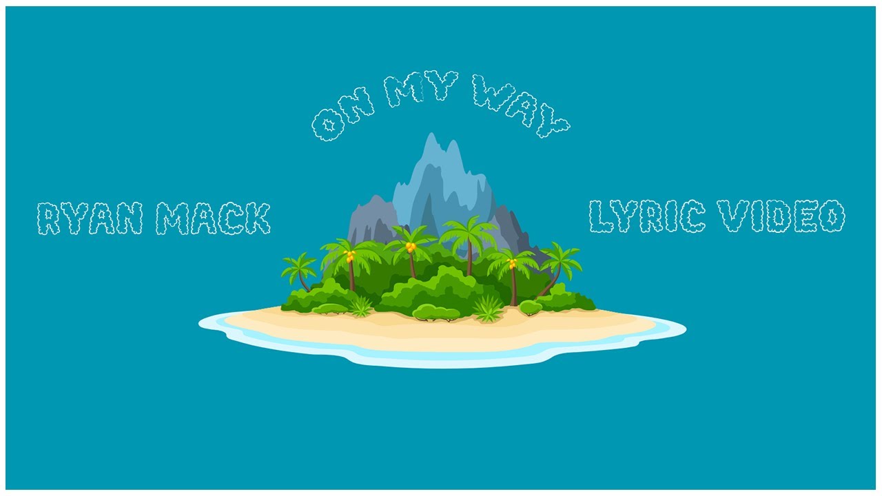 On My Way - Ryan Mack (Lyric Video)