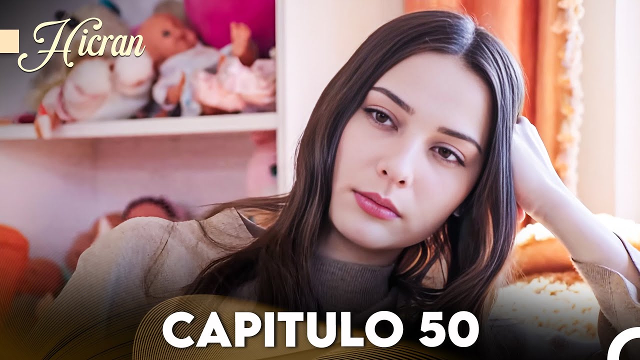 Hicran: En Busca de Mi Hija Capitulo 50 (Doblado en Espa&ntilde;ol) FULL HD