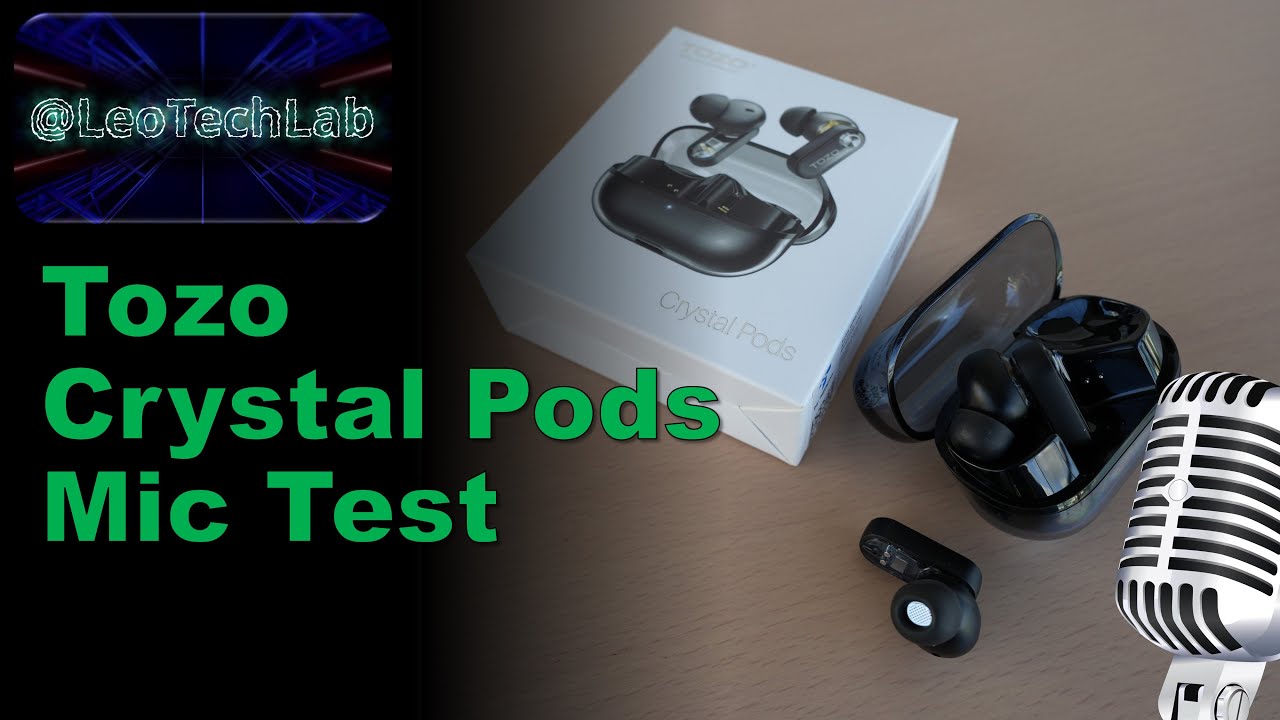 Mic Test - Tozo Crystal Pods
