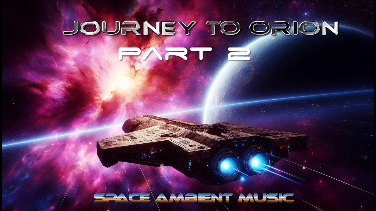 Journey to Orion - 1 hour long music for meditation
