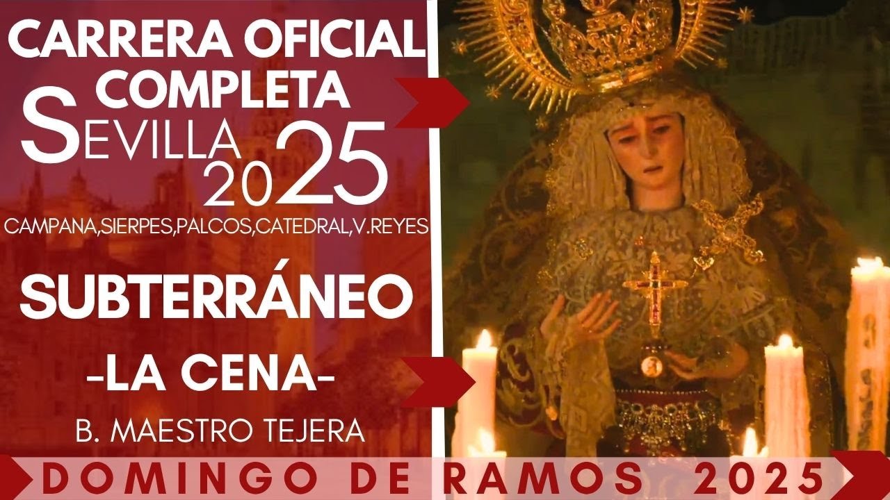 Virgen del Subterráneo Carrera Oficial Completa 2025, Semana Santa Sevilla