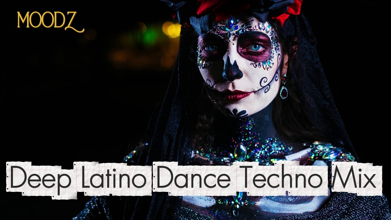 Deep Latino Dance Techno Mix  - Vol. 15 February Week 8 | MOODZ Studio Beats