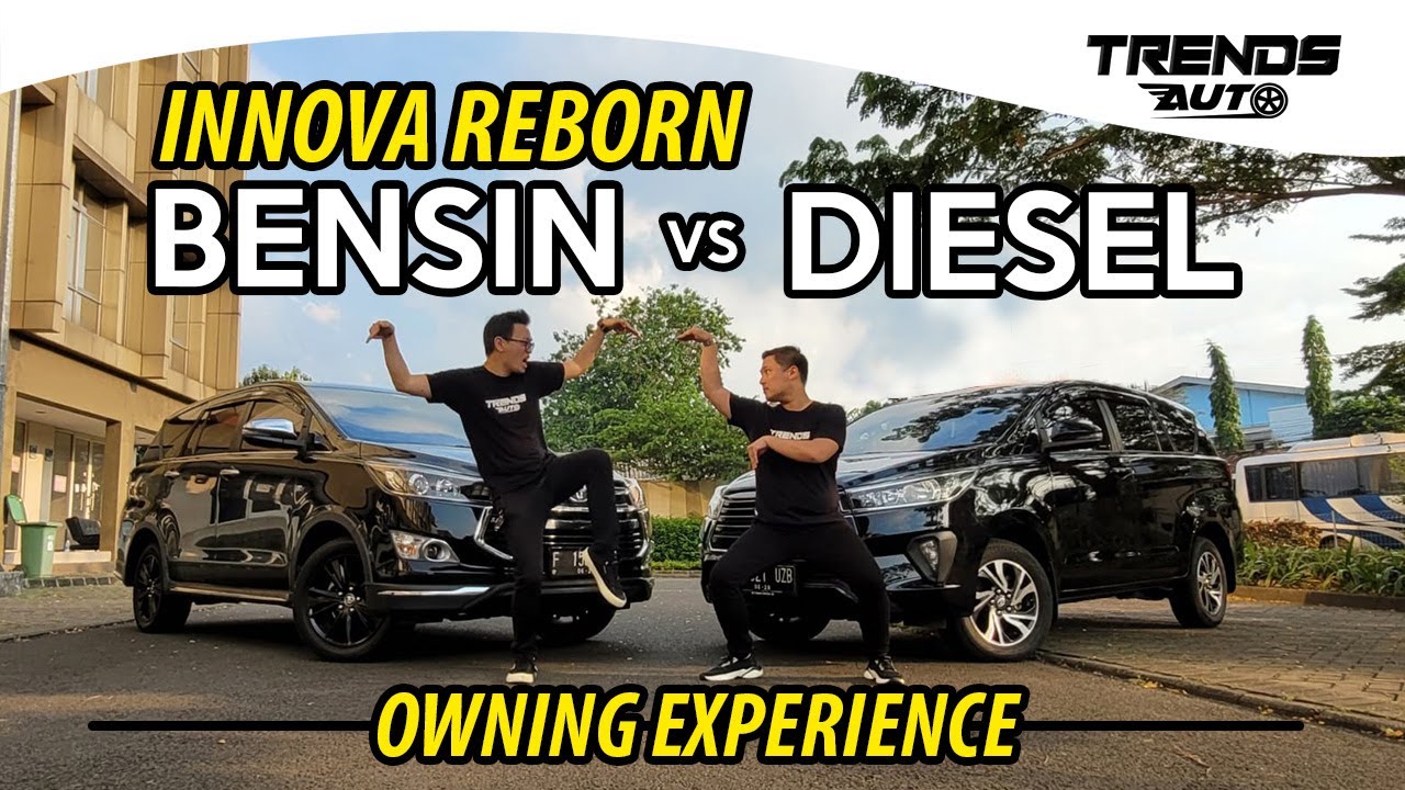 OWNING EXPERIENCE INNOVA REBORN BENSIN VS DIESEL SIAPA YANG LEBIH BAIK?