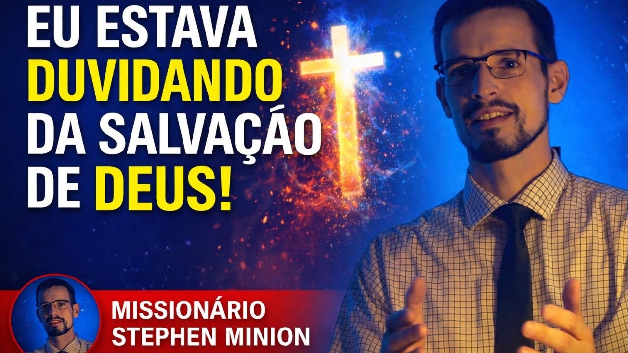 Eu Estava DUVIDANDO da SALVAÇÃO de DEUS!  | Missionário Stephen Minion (DUBLADO)