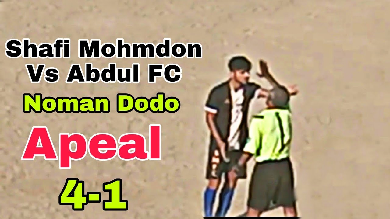 Shafi Mohmdon vs Abdul Fc 4/1 - Noman dodo