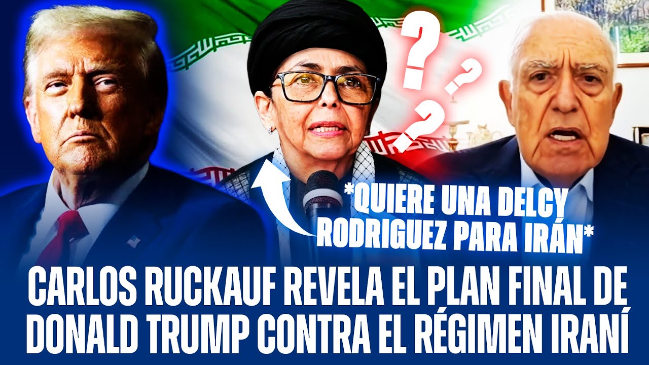 CARLOS RUCKAUF REVELA EL PLAN FINAL DE DONALD TRUMP CONTRA EL RÉGIMEN IRANÍ