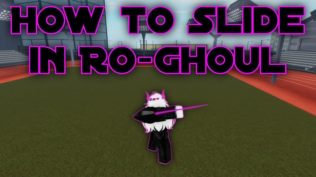 How to Slide in Ro-Ghoul [ALPHA]