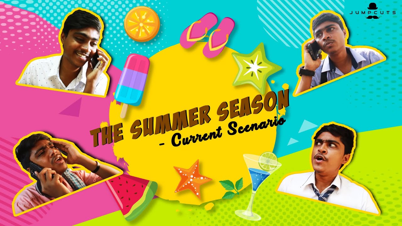 The Summer Season - Current Scenario