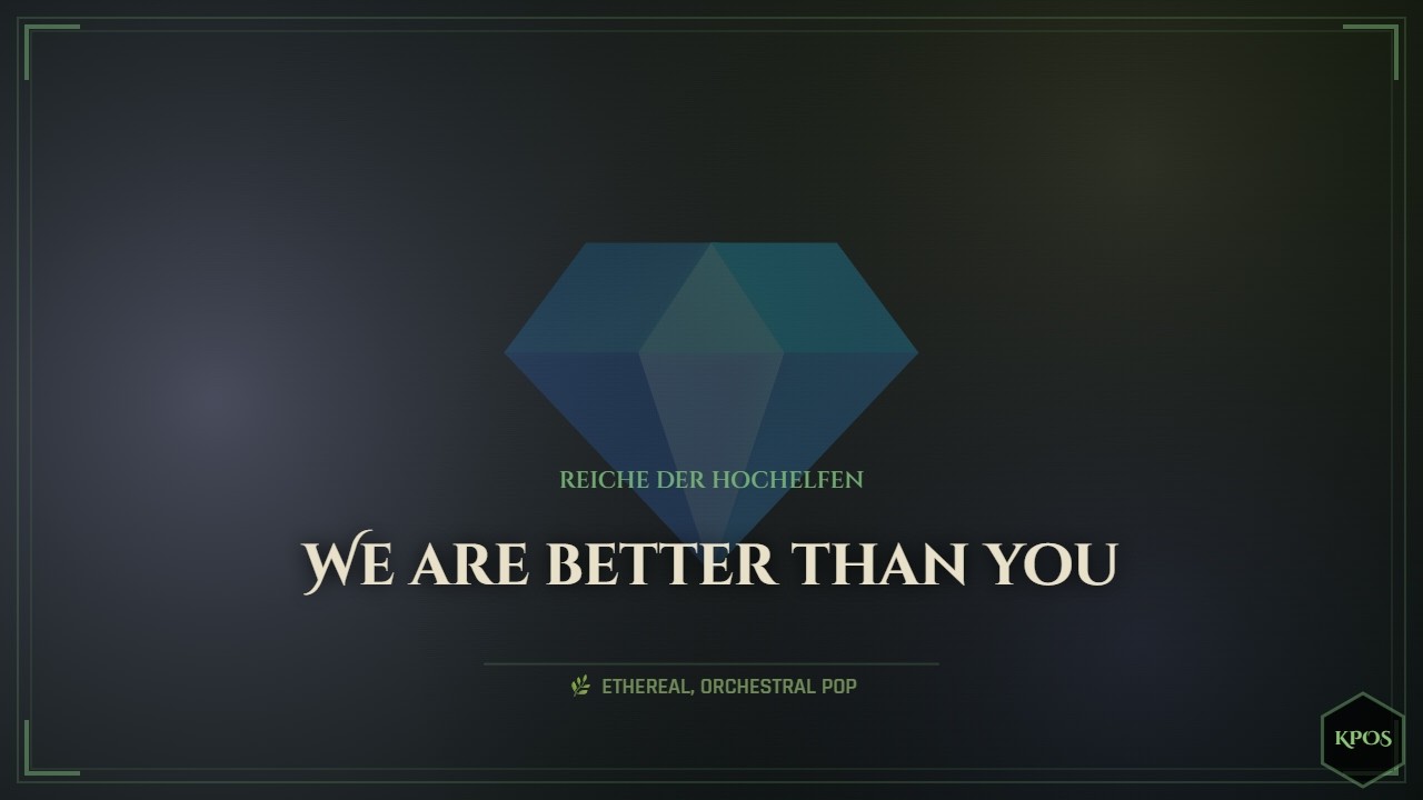 KPOS / High Elves / We are Better Than You / ToW / Music / Ethereal / Orchestral Pop
