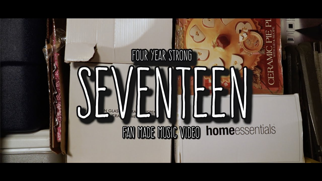 Four Year Strong-Seventeen Music Video (Fan Video)