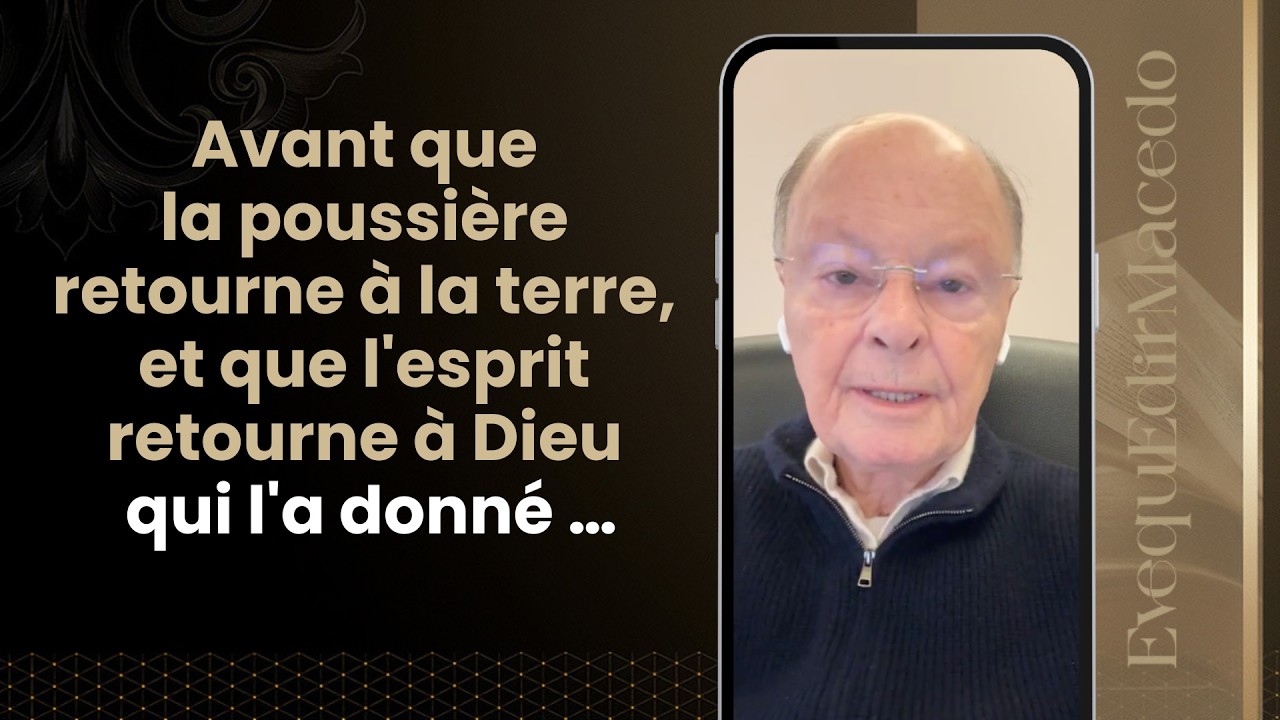 AVANT QUE LA POUSSIÈRE RETOURNE À LA TERRE, ET QUE L'ESPRIT RETOURNE À DIEU QUI L'A DONNÉ …