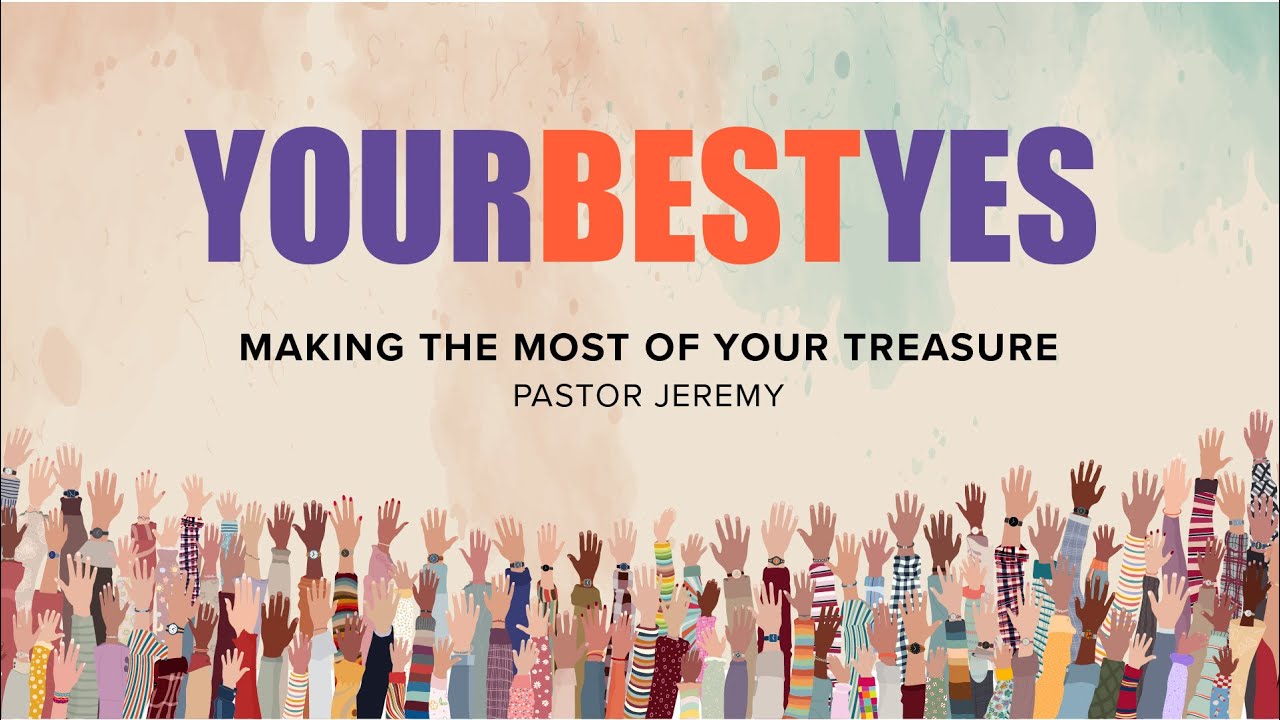 Making The Most Of Your Treasure | Your Best Yes | October 5th, 2025